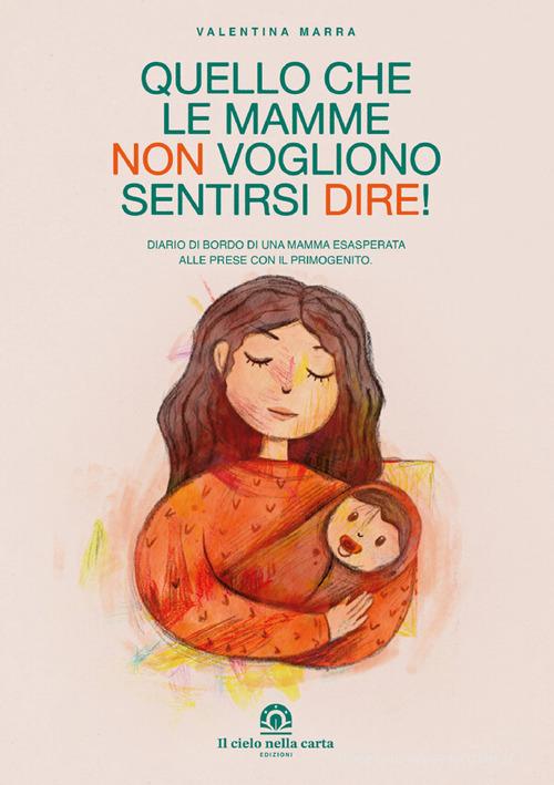 Copertina di Quello che le mamme non vogliono sentirsi dire!